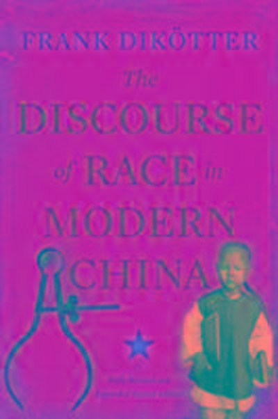 The Discourse of Race in Modern China