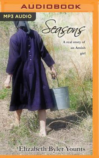 Seasons: A Real Story of an Amish Girl