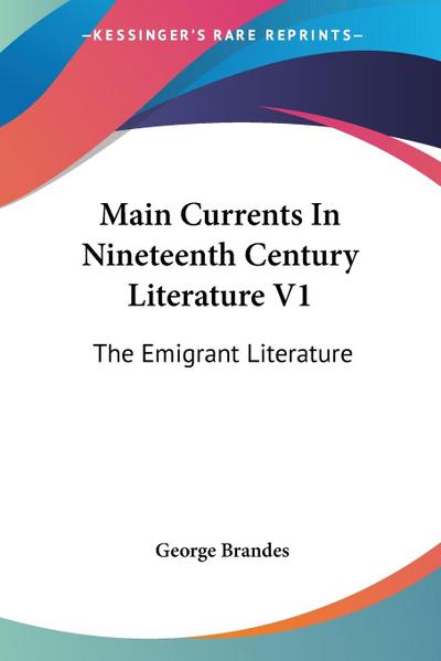 Main Currents In Nineteenth Century Literature V1