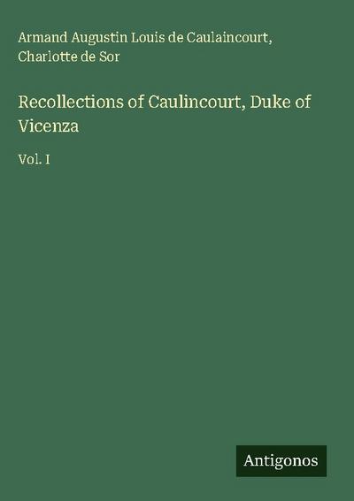 Recollections of Caulincourt, Duke of Vicenza