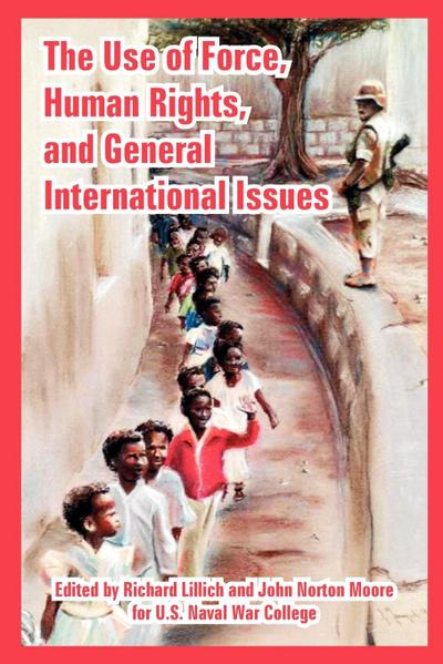 Use of Force, Human Rights, and General International Issues, The