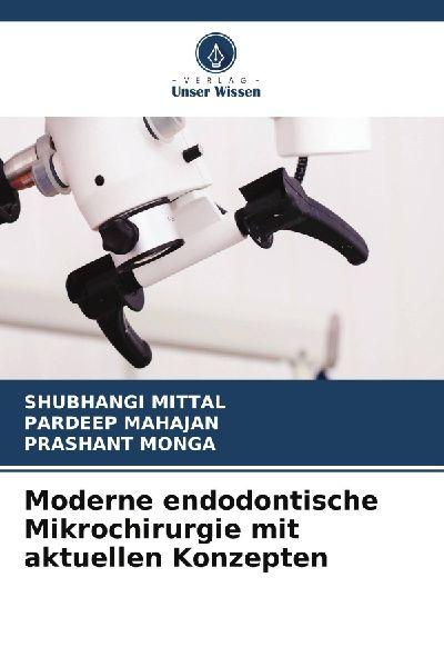 Moderne endodontische Mikrochirurgie mit aktuellen Konzepten