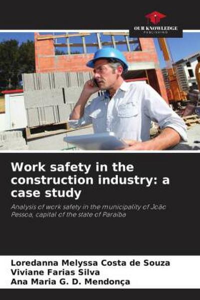 Work safety in the construction industry: a case study