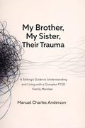 My Brother, My Sister, Their Trauma