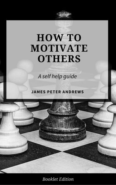 How to Motivate Others (Self Help)