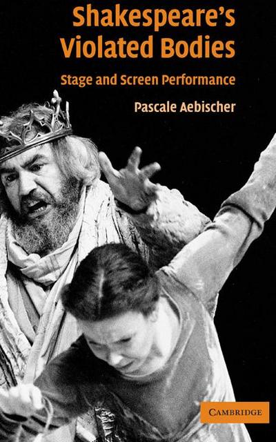 Shakespeare’s Violated Bodies