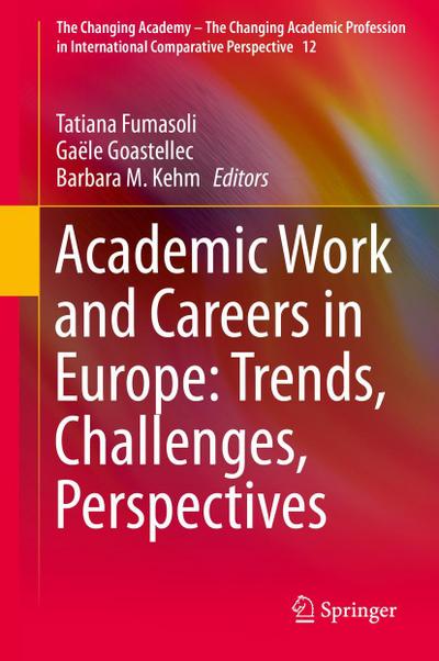 Academic Work and Careers in Europe: Trends, Challenges, Perspectives