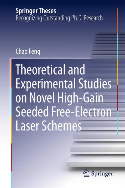 Theoretical and Experimental Studies on Novel High-Gain Seeded Free-Electron Laser Schemes