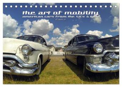 The art of mobility - american cars from the 50s & 60s (Part 2) (Tischkalender 2026 DIN A5 quer), CALVENDO Monatskalender