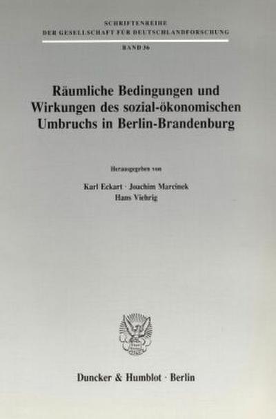 Räumliche Bedingungen und Wirkungen des sozial-ökonomischen Umbruchs in Berlin-Brandenburg.