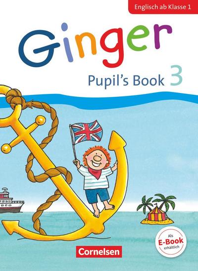 Ginger - Early Start Edition 3. Schuljahr - Pupil’s Book