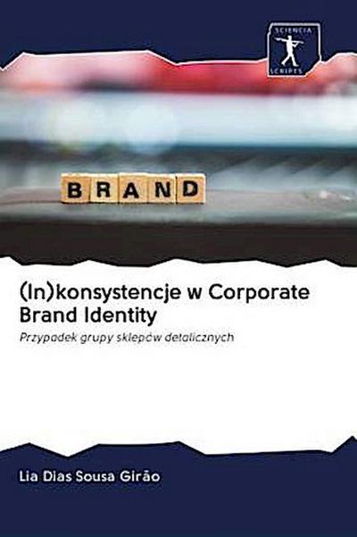 (In)konsystencje w Corporate Brand Identity