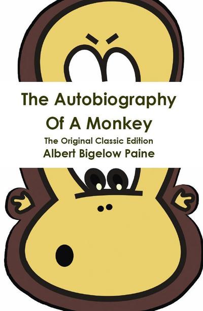 The Autobiography Of A Monkey - The Original Classic Edition