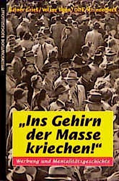 Ins Gehirn der Masse kriechen!