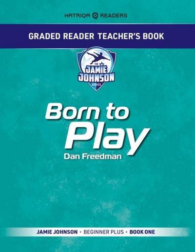 Graded Reader Teacher’s Book: Born to Play