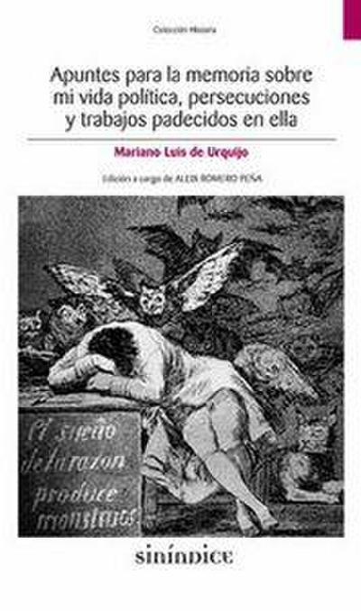Apuntes para la memoria sobre mi vida política, persecuciones y trabajos padecidos en ella