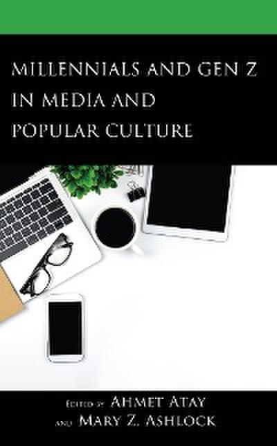 Millennials and Gen Z in Media and Popular Culture