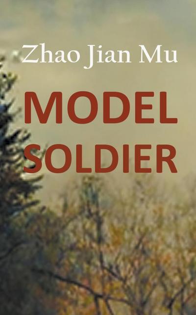 Zhao, J: Model Soldier
