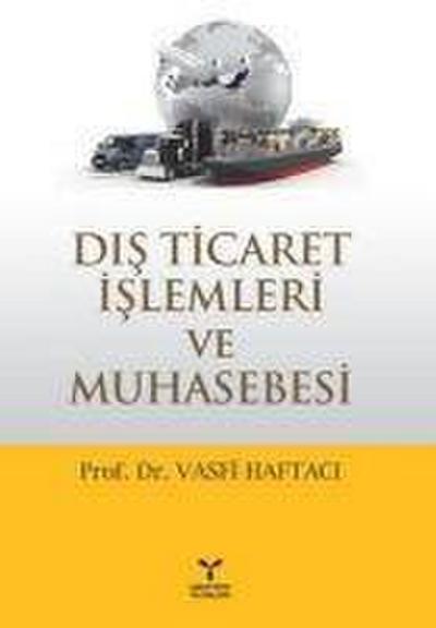 Dis Ticaret Islemleri ve Muhasebesi