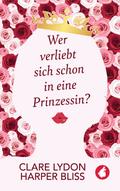 Wer verliebt sich schon in eine Prinzessin?