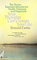 Your Thoughts Can Change Your Life - Donald Curtis
