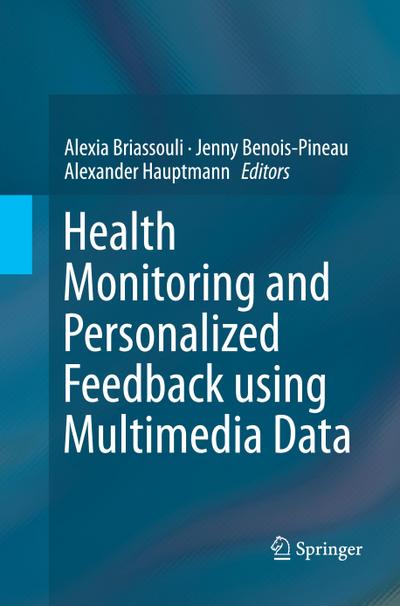 Health Monitoring and Personalized Feedback using Multimedia Data