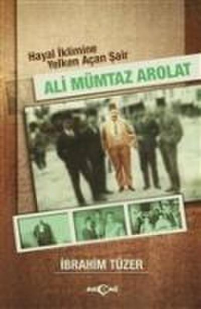 Hayal Iklimine Yelken Acan Sair Ali Mümtaz Arolat