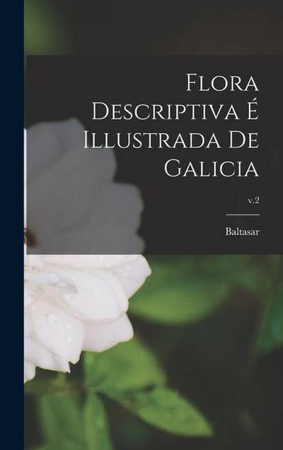Flora descriptiva é illustrada de Galicia; v.2