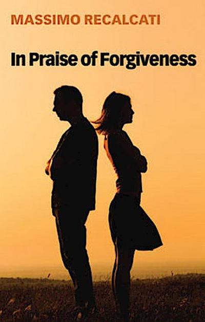 In Praise of Forgiveness