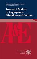 Transient Bodies in Anglophone Literature and Cult
