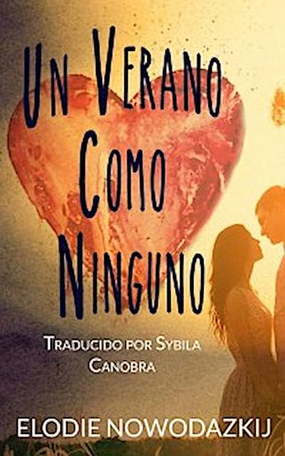 Un Verano Como Ninguno (Nick & Em - 1)