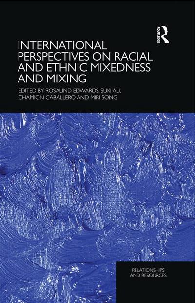 International Perspectives on Racial and Ethnic Mixedness and Mixing