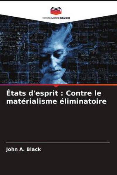 États d’esprit : Contre le matérialisme éliminatoire