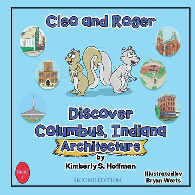 Cleo and Roger Discover Columbus, Indiana - Architecture