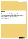 Exoskelette in der Lagerlogistik. Untersuchung der Potenziale und Risiken mittels Balanced-Scorecard und SWOT-Analyse
