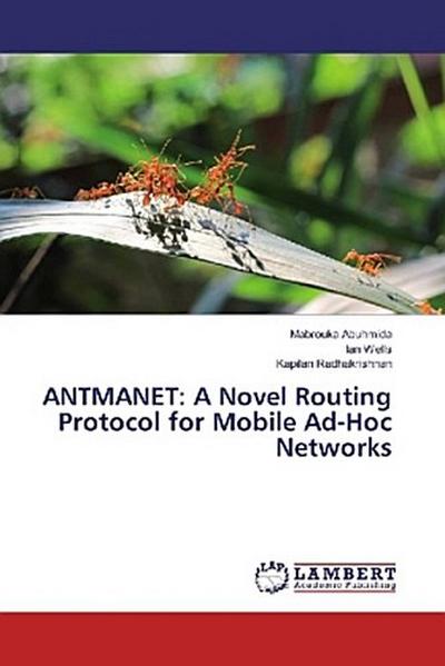 ANTMANET: A Novel Routing Protocol for Mobile Ad-Hoc Networks