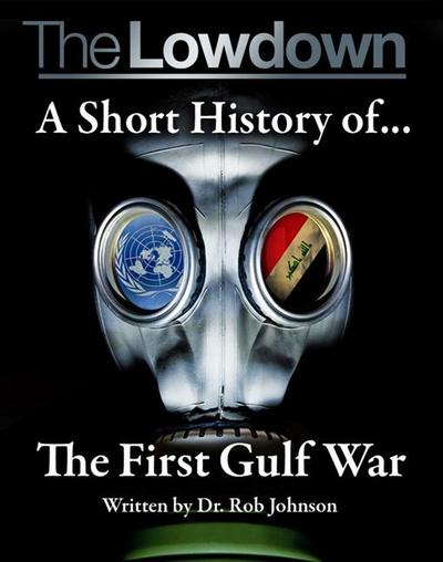 Lowdown: A Short History of the First Gulf War