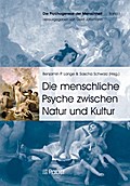 Die menschliche Psyche zwischen Natur und Kultur