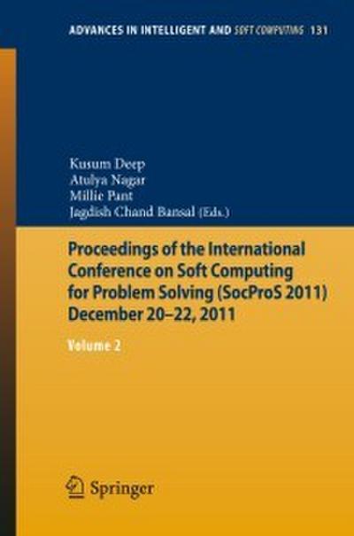 Proceedings of the International Conference on Soft Computing for Problem Solving (SocProS 2011) December 20-22,2011