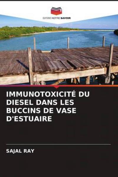 IMMUNOTOXICITÉ DU DIESEL DANS LES BUCCINS DE VASE D’ESTUAIRE