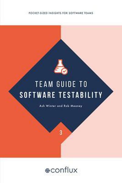 Team Guide to Software Testability