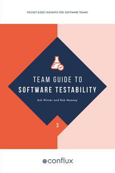 Team Guide to Software Testability