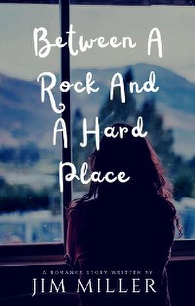Between A Rock And A Hard Place