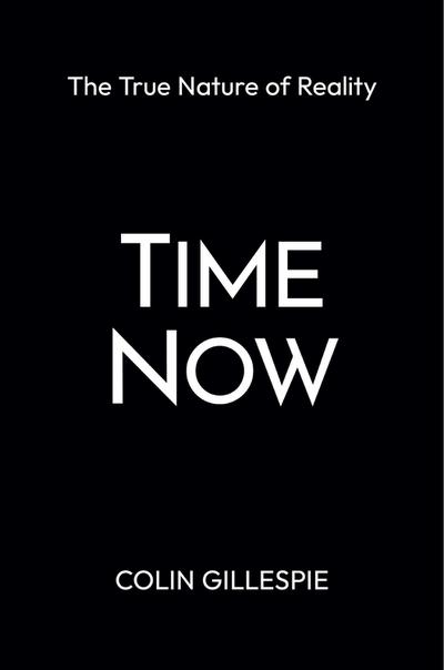 Time Now: The True Nature of Reality