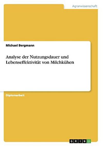 Analyse der Nutzungsdauer und Lebenseffektivität von Milchkühen