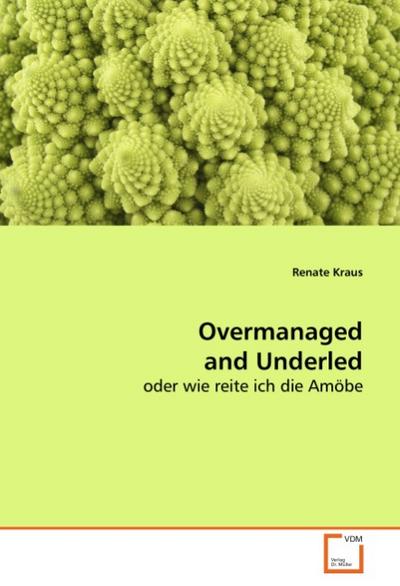 Overmanaged and Underled