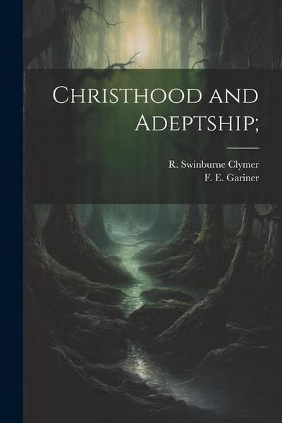 Christhood and Adeptship;