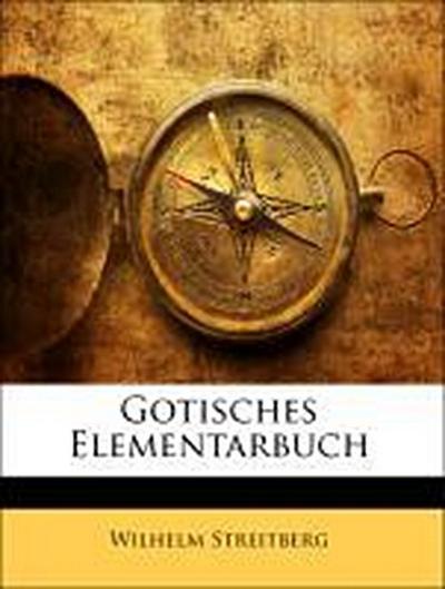 Streitberg, W: Gotisches Elementarbuch