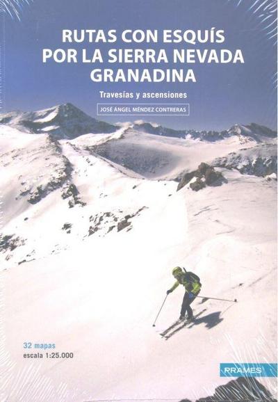 Rutas con esquís por la Sierra Nevada granadina : travesías y ascensiones
