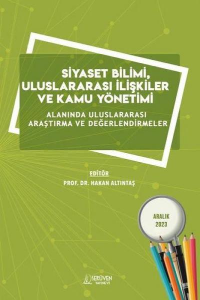 Siyaset Bilimi Uluslararasi Iliskiler ve Kamu Yönetimi ;Alaninda Uluslararasi Arastirma ve Degerlendirmeler
